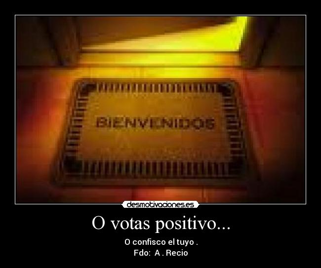 O votas positivo... - 