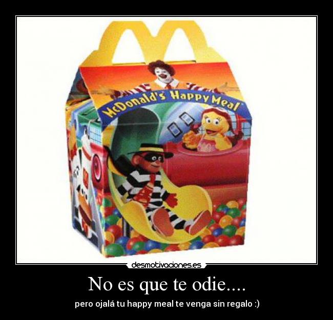 No es que te odie.... -