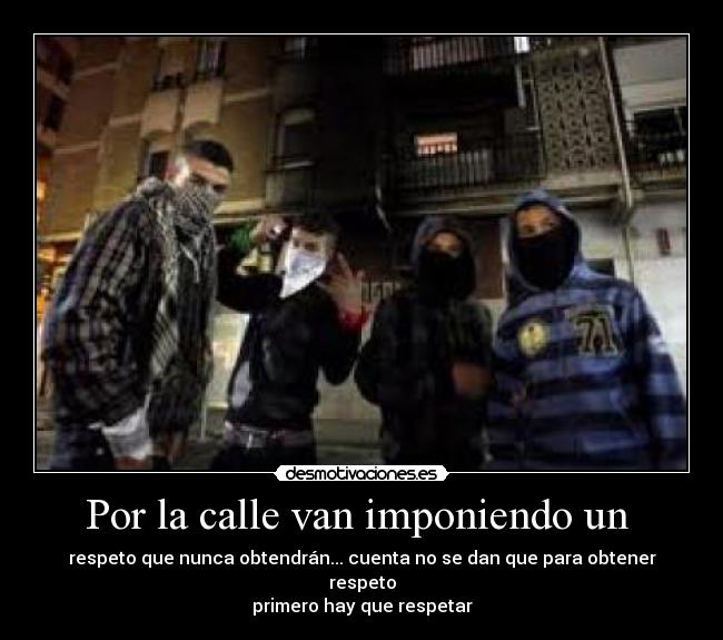 Por la calle van imponiendo un -