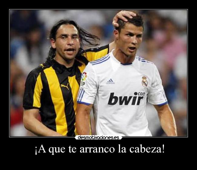 ¡A que te arranco la cabeza! - 
