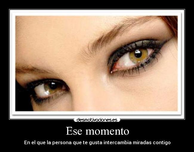 Ese momento -