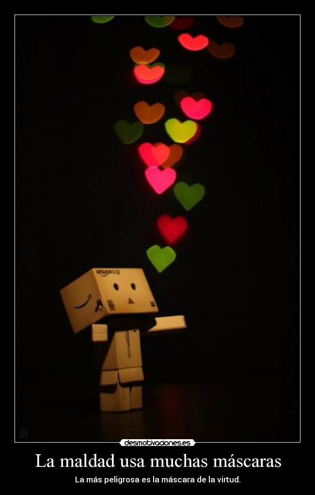 La maldad usa muchas máscaras -