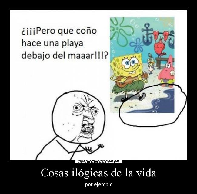 Cosas ilógicas de la vida - 