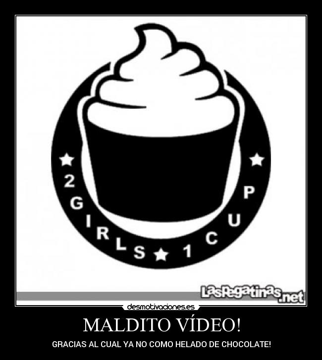 MALDITO VÍDEO! - GRACIAS AL CUAL YA NO COMO HELADO DE CHOCOLATE!