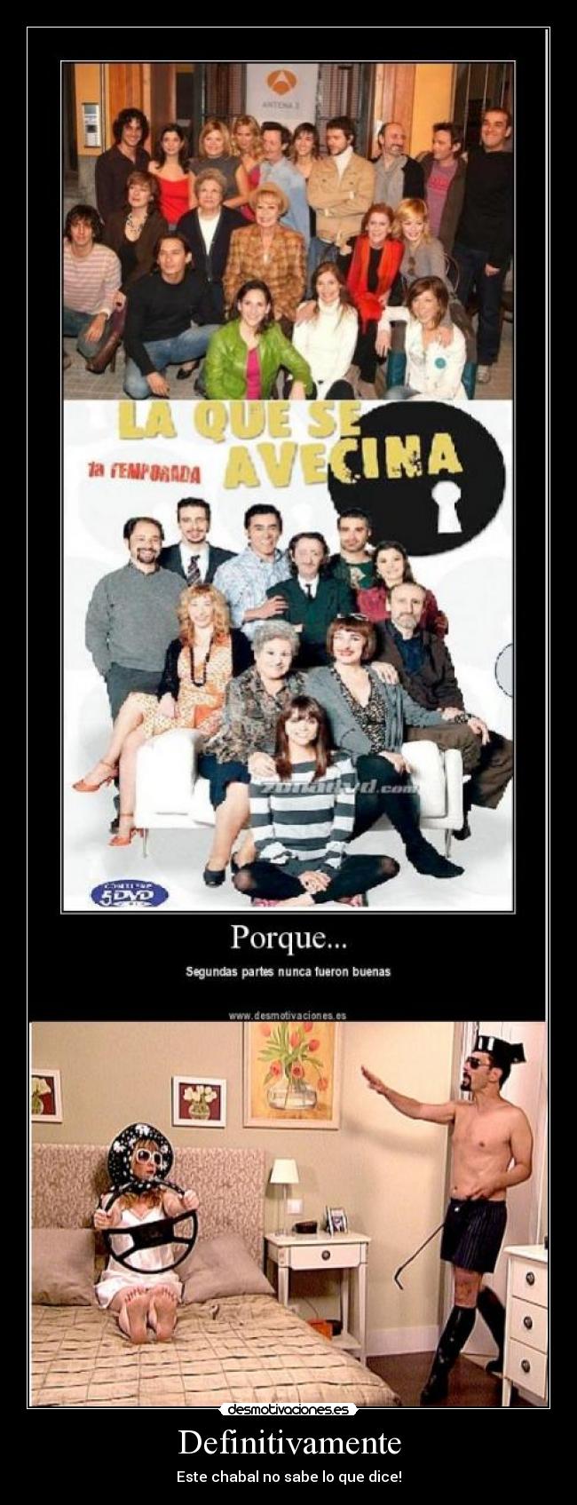 Definitivamente - Este chabal no sabe lo que dice!