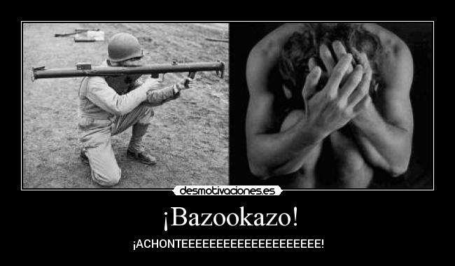 ¡Bazookazo! -