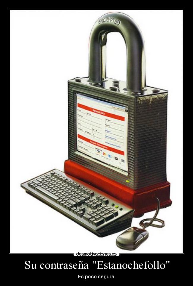 Su contraseña Estanochefollo - 
