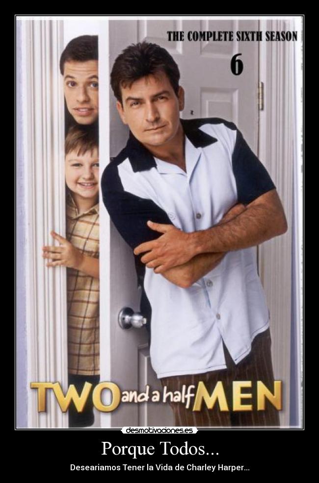 Porque Todos... - Deseariamos Tener la Vida de Charley Harper...