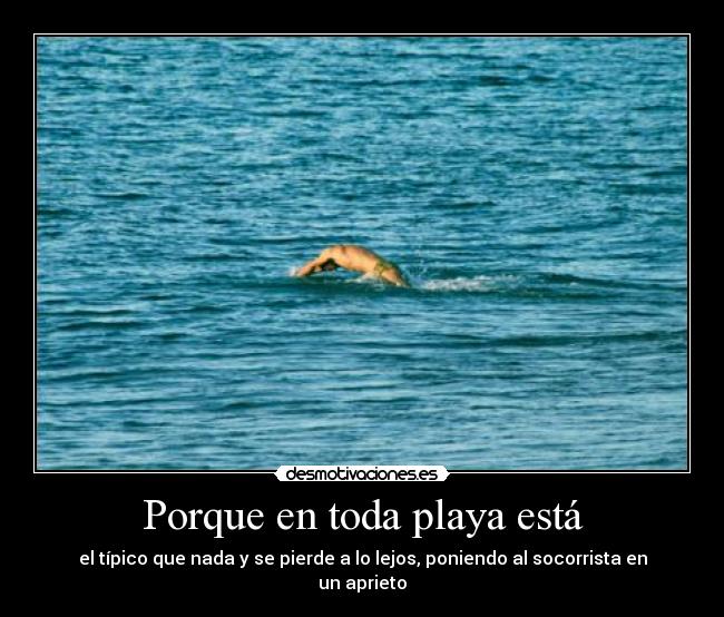 Porque en toda playa está -