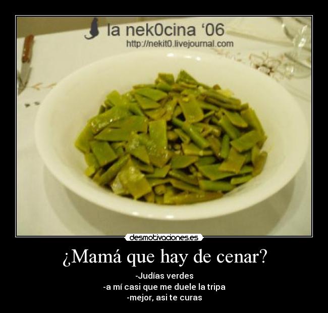 ¿Mamá que hay de cenar? - 