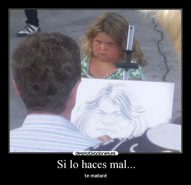 Si lo haces mal... - 