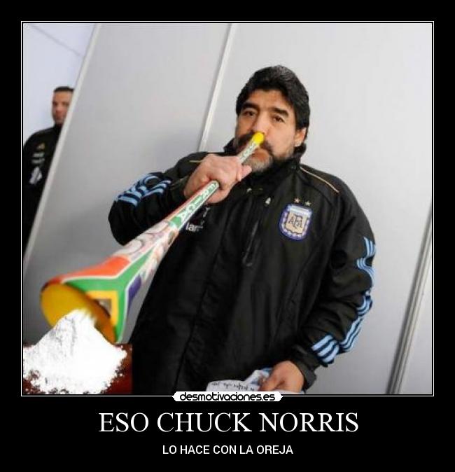 ESO CHUCK NORRIS - LO HACE CON LA OREJA