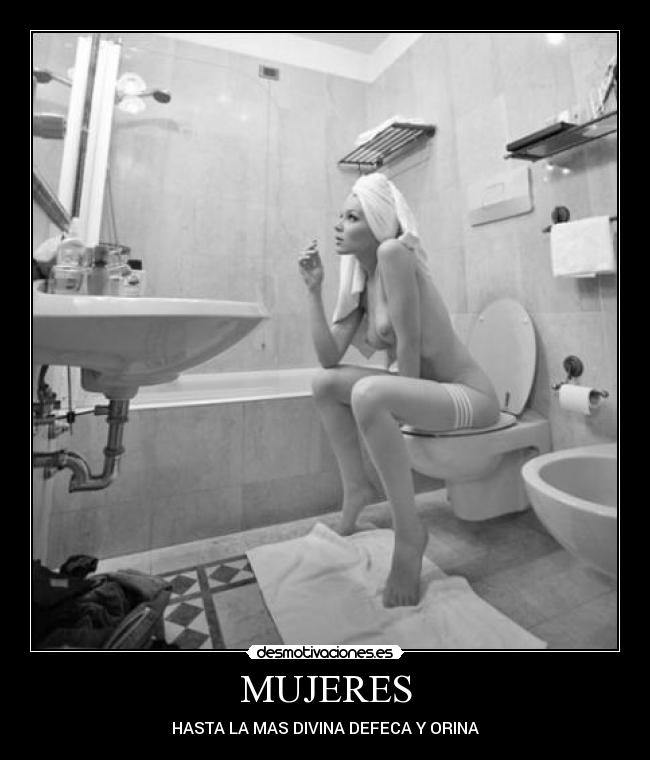 MUJERES - HASTA LA MAS DIVINA DEFECA Y ORINA