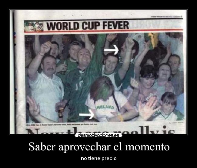 Saber aprovechar el momento -