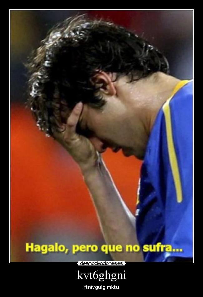 kvt6ghgni - ftnivgulg mktu