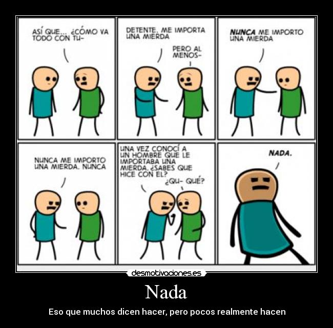 Nada - Eso que muchos dicen hacer, pero pocos realmente hacen