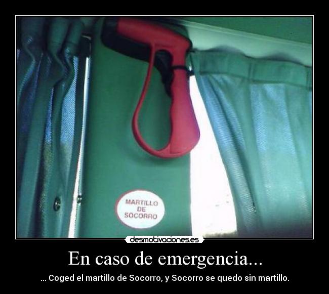 En caso de emergencia... -