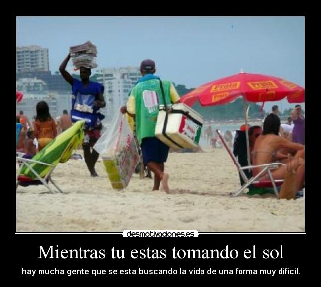 Mientras tu estas tomando el sol -