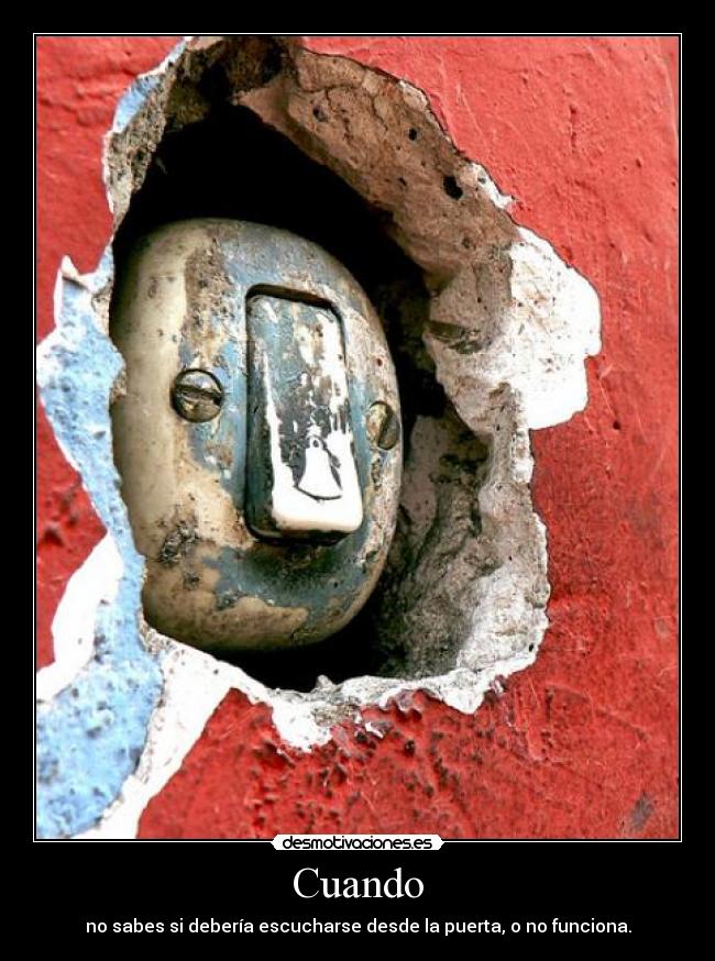 Cuando - no sabes si debería escucharse desde la puerta, o no funciona.