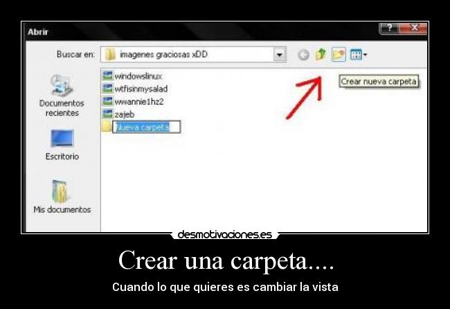 Crear una carpeta.... - Cuando lo que quieres es cambiar la vista