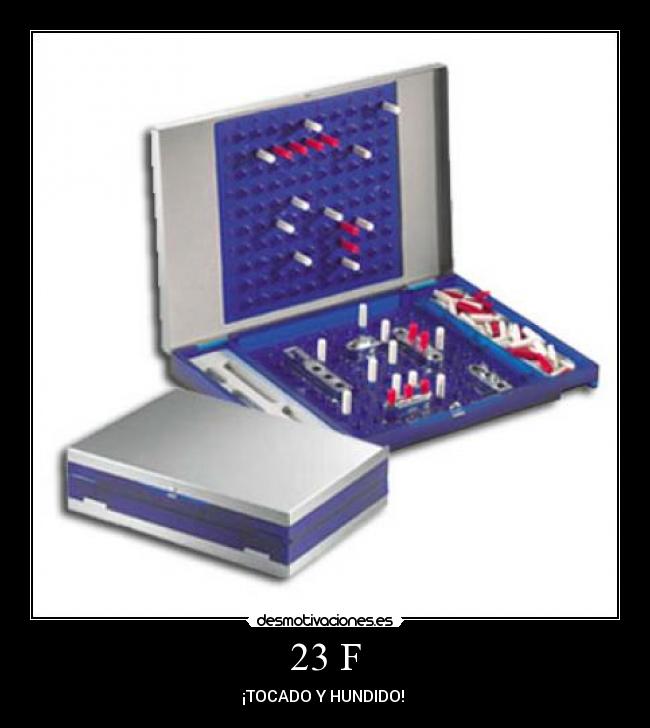 23 F - ¡TOCADO Y HUNDIDO!