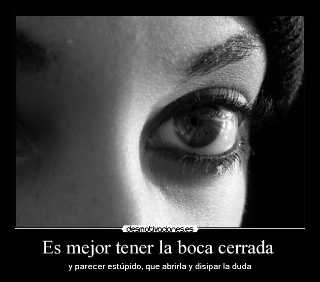 Es mejor tener la boca cerrada -