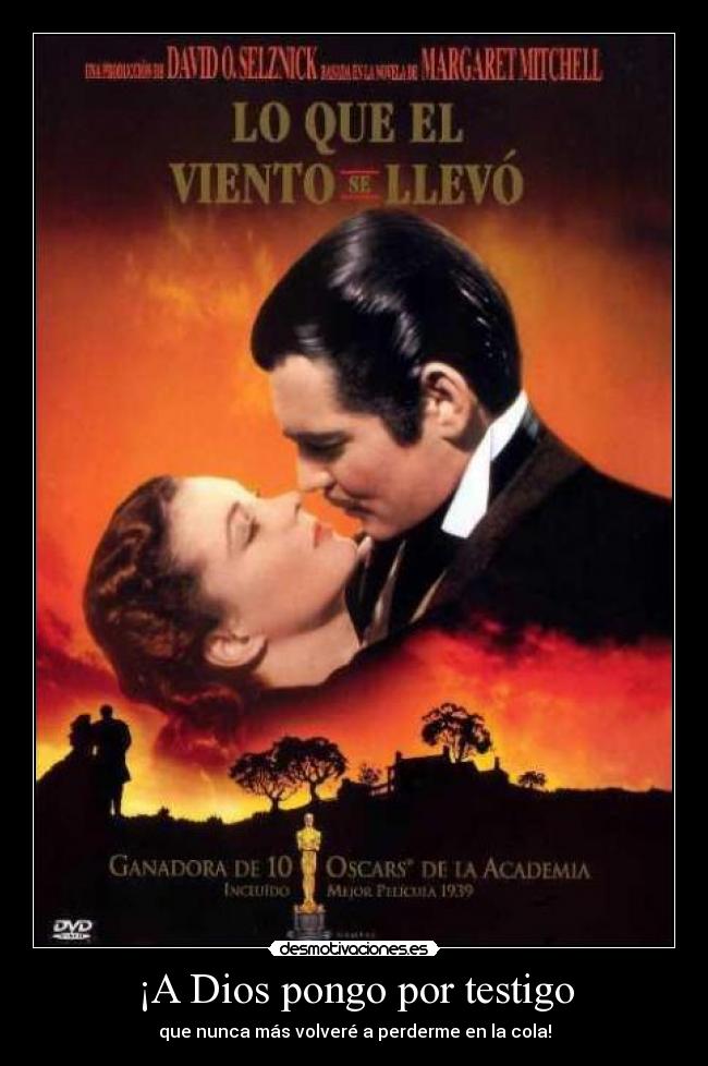 ¡A Dios pongo por testigo -