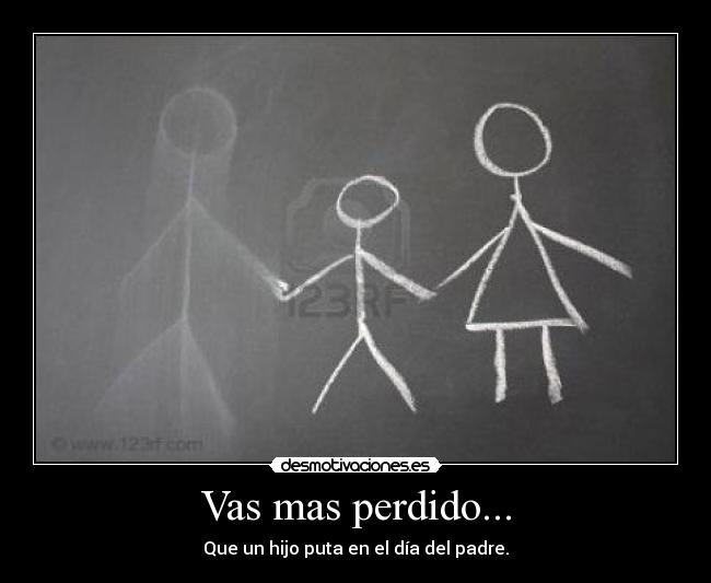 Vas mas perdido... - 