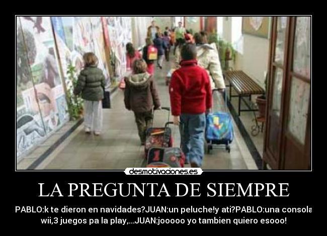 LA PREGUNTA DE SIEMPRE - 