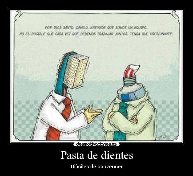 Pasta de dientes Desmotivaciones