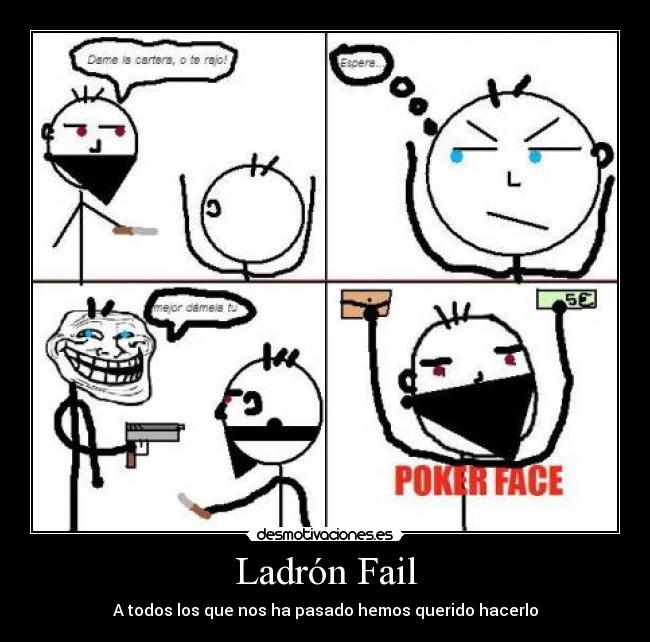 Ladrón Fail - A todos los que nos ha pasado hemos querido hacerlo