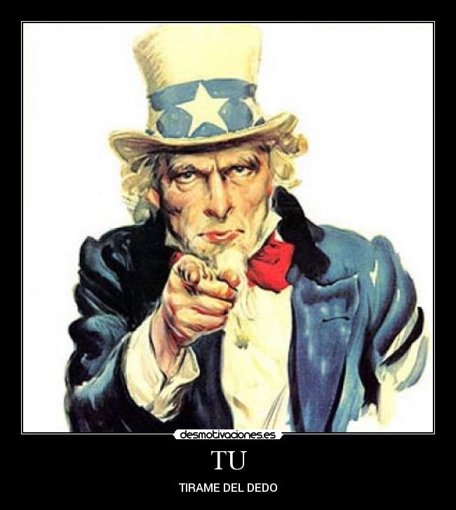 TU - TIRAME DEL DEDO