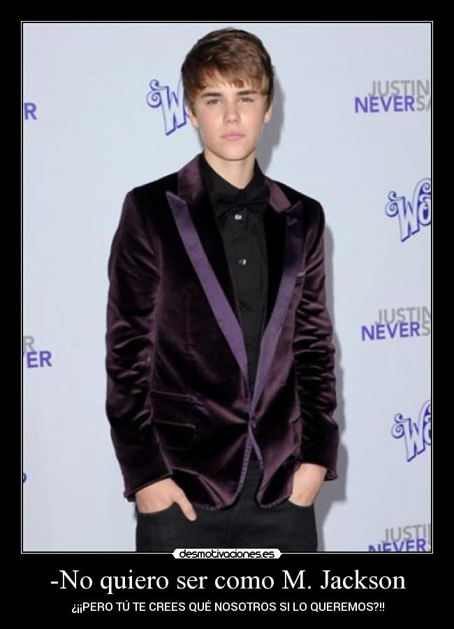 -No quiero ser como M. Jackson -