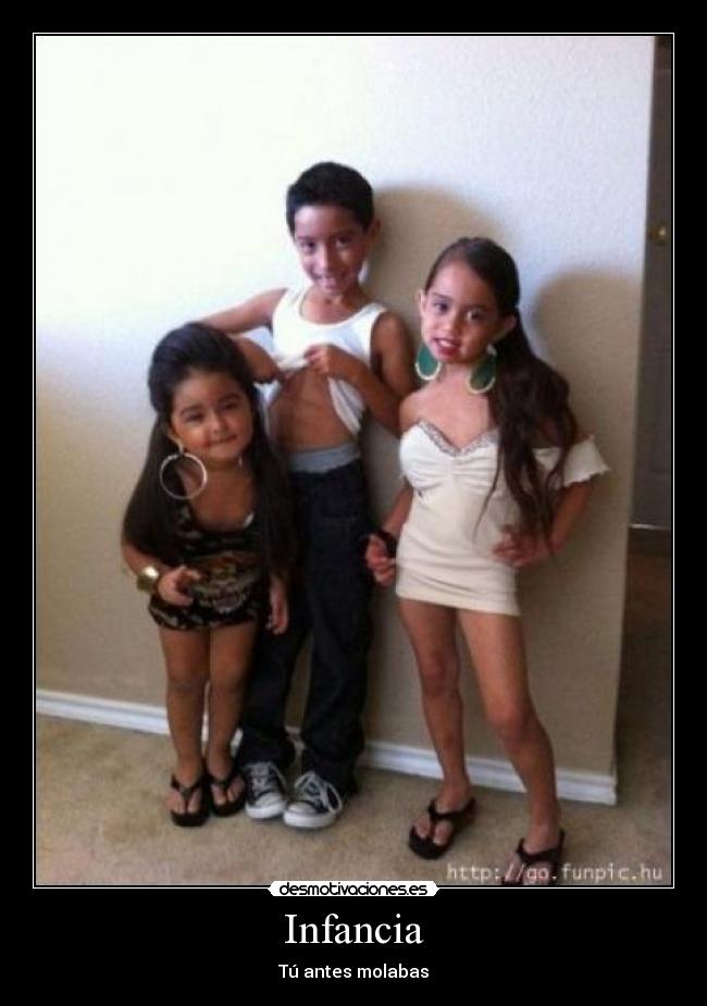 Infancia - Tú antes molabas