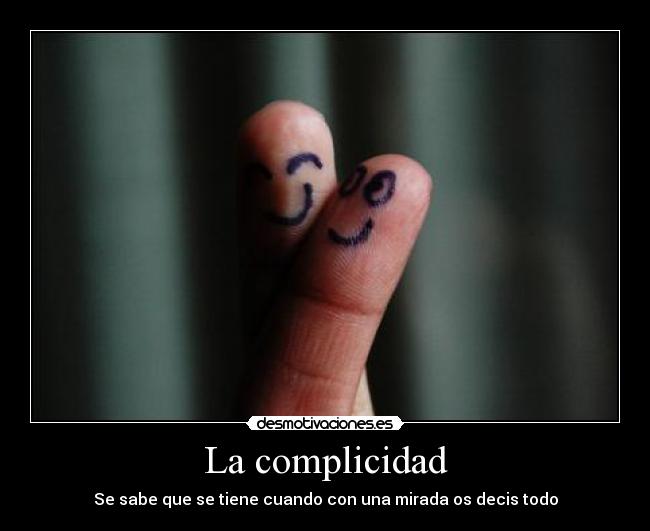 La complicidad -