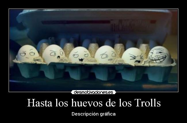 Hasta los huevos de los Trolls - Descripción gráfica