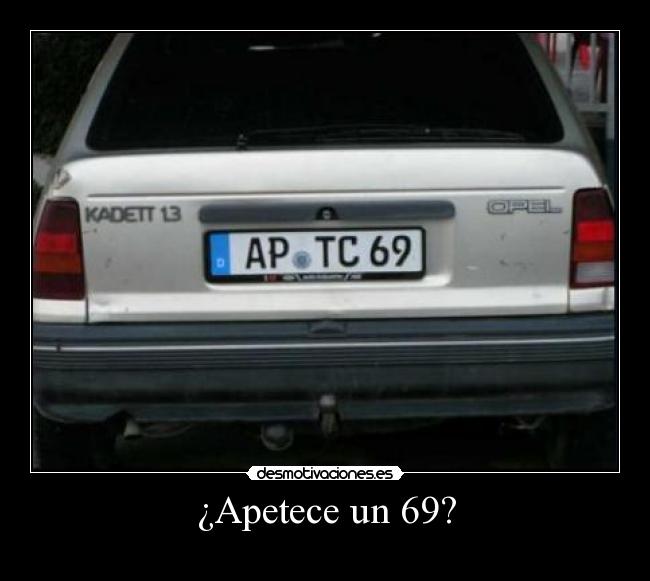 ¿Apetece un 69? -