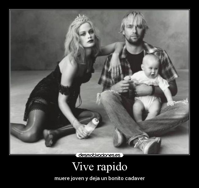 Vive rapido - muere joven y deja un bonito cadaver