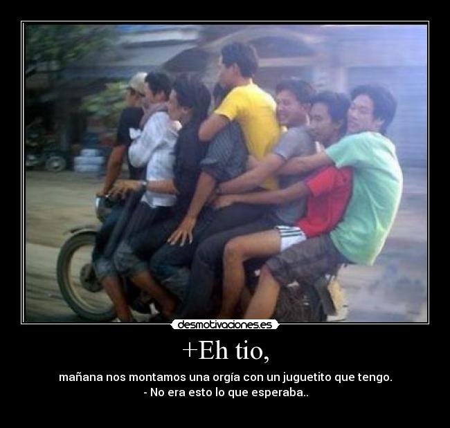 +Eh tio, -