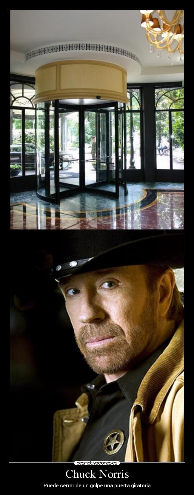Chuck Norris - Puede cerrar de un golpe una puerta giratoria