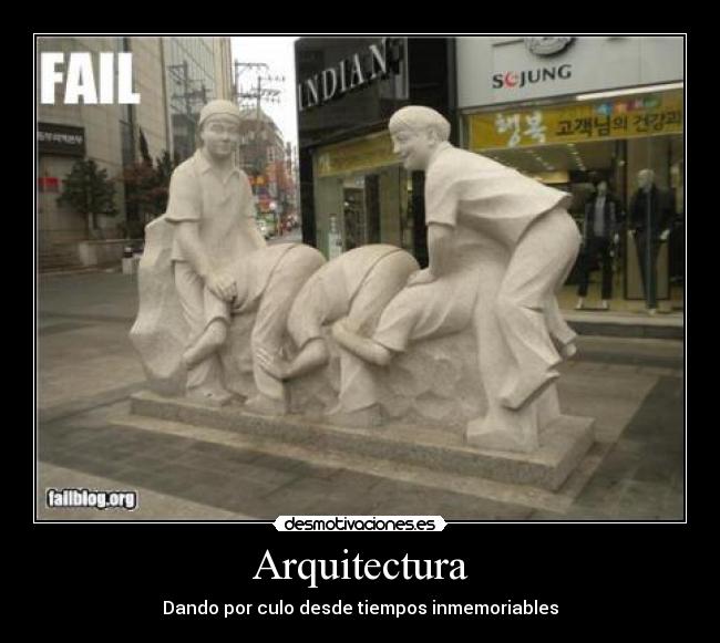 Arquitectura - Dando por culo desde tiempos inmemoriables