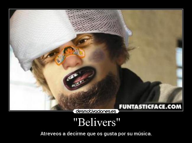 Belivers - Atreveos a decirme que os gusta por su música.