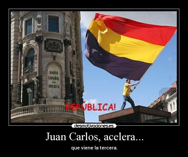 Juan Carlos, acelera... - 