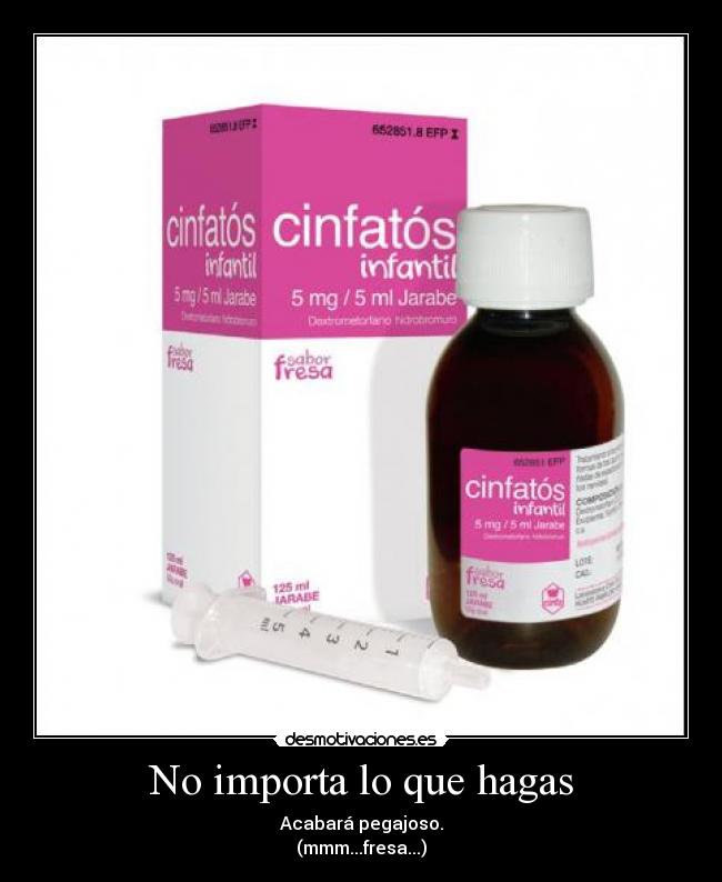 No importa lo que hagas -