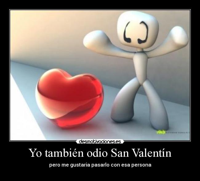 Yo también odio San Valentín - 