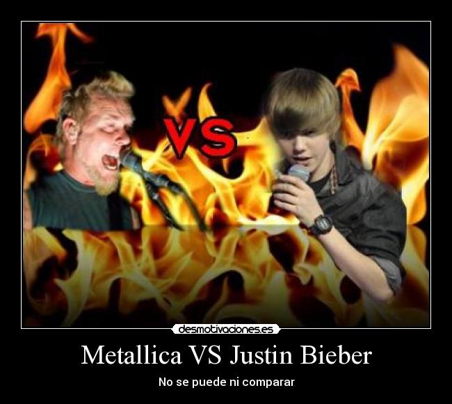 Metallica VS Justin Bieber - No se puede ni comparar