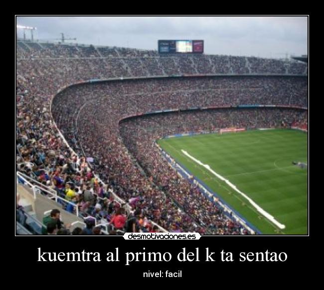 kuemtra al primo del k ta sentao -