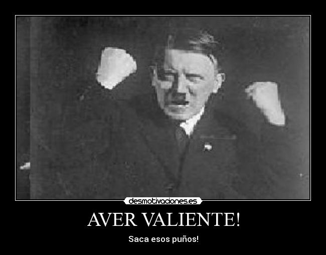 AVER VALIENTE! -