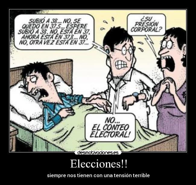 Elecciones!! - siempre nos tienen con una tensión terrible