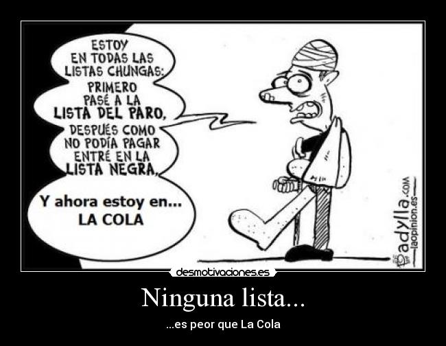 Ninguna lista... - ...es peor que La Cola